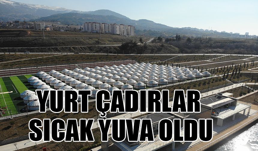 Yurt çadırlar sıcak yuva oldu