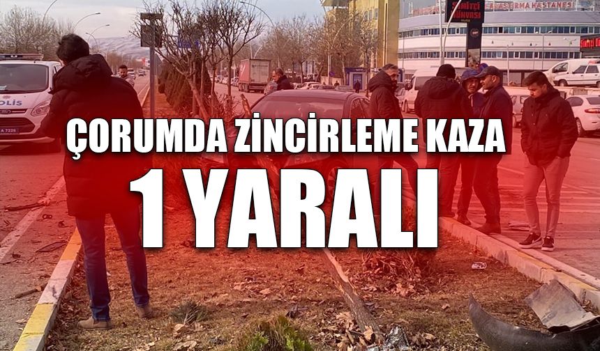 Çorum’da zincirleme trafik kazası