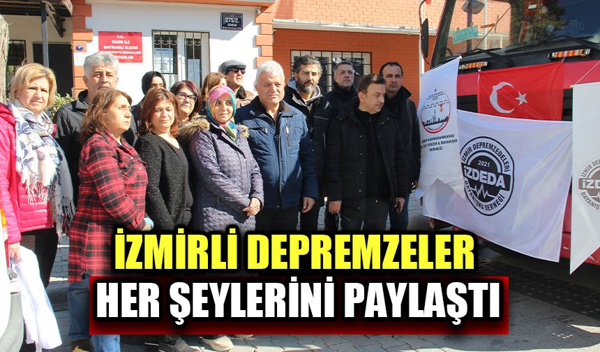 İZMİRLİ DEPREMZELER HER ŞEYLERİNİ PAYLAŞTI