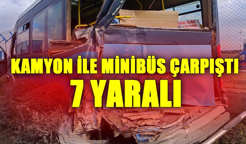 Ankara’da kamyon ile minibüs çarpıştı: 7 yaralı