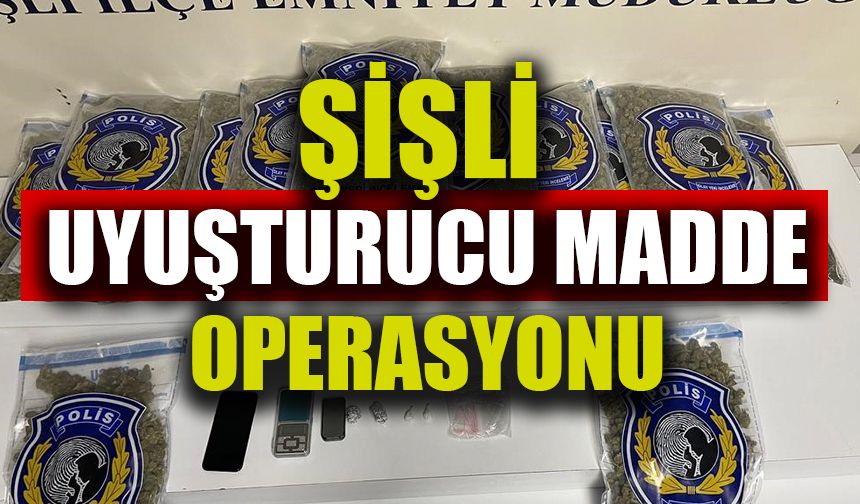 Şişli uyuşturucu madde operasyonu