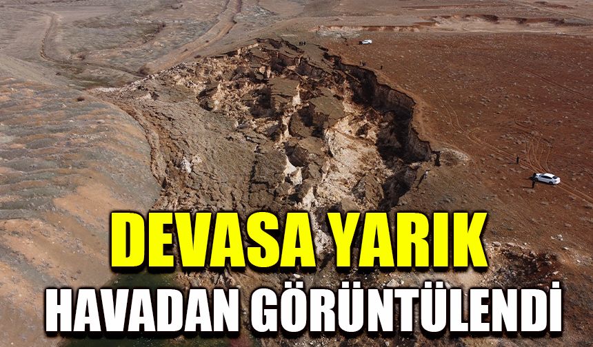 Devasa yarık havadan görüntülendi