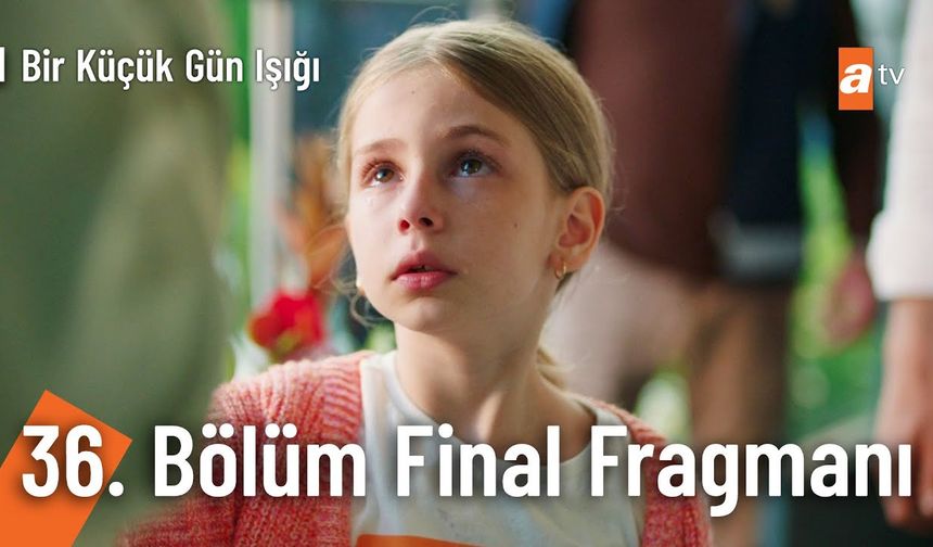 Bir Küçük Gün Işığı 36. Bölüm(Final) Fragmanı İzleyin: Bir Küçük Gün Işığı yeni bölüm fragmanı izle