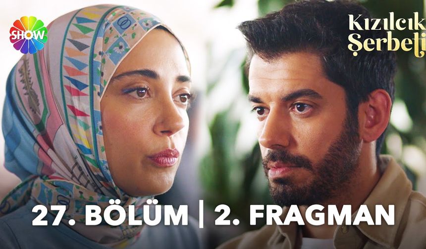 Kızılcık Şerbeti 27 Bölüm 2. fragmanı İzleyin: Kızılcık Şerbeti yeni bölüm fragmanı izle