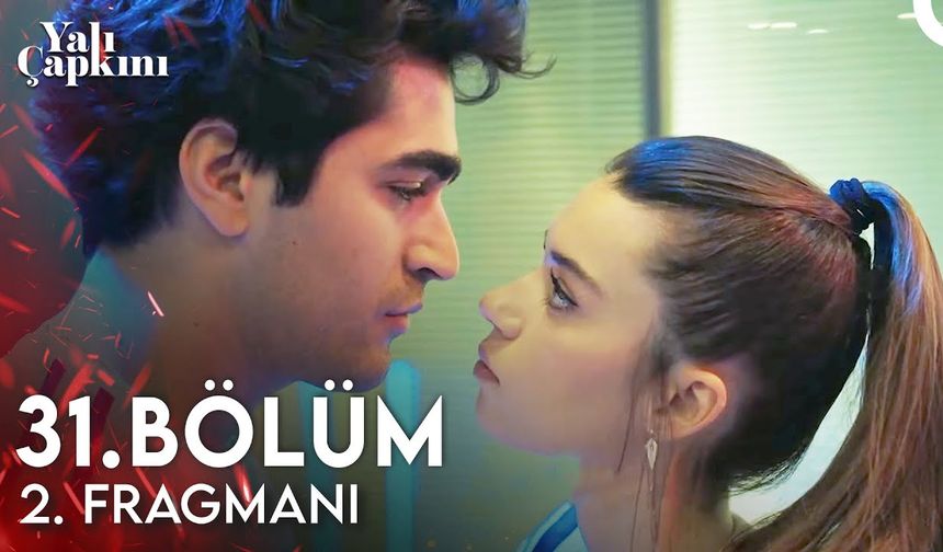 Yalı Çapkını 31. Bölüm 2. Fragmanı İzleyin: Yalı Çapkını yeni bölüm fragmanı izle