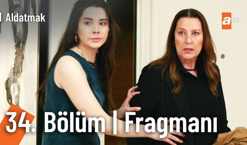 Aldatmak 34. Bölüm Fragmanı İzleyin: Aldatmak yeni bölüm fragmanı izle