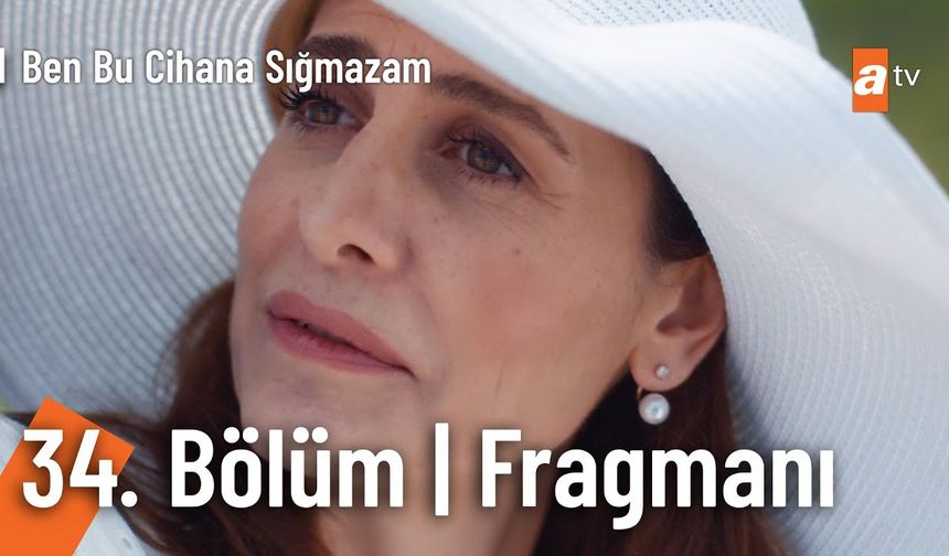 Ben Bu Cihana Sığmazam 34. Bölüm Fragmanı İzleyin: Ben Bu Cihana Sığmazam yeni bölüm fragmanı izle