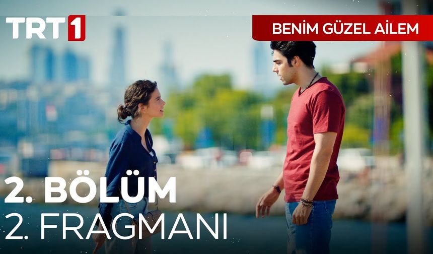 Benim Güzel Ailem 2. Bölüm 2.fragmanı İzleyin: Yeni Dizi Benim Güzel Ailem fragmanı izle