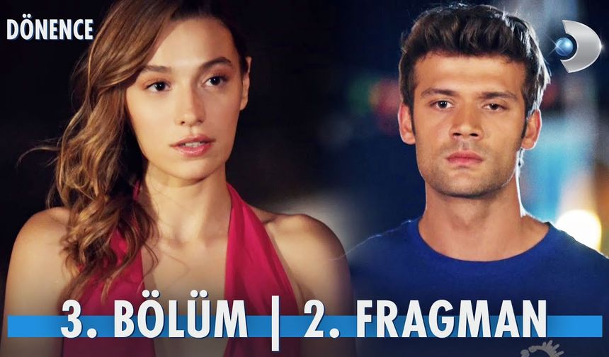 Dönence 3. Bölüm 2.fragmanı İzleyin: Kanal D Dönence fragmanı izle