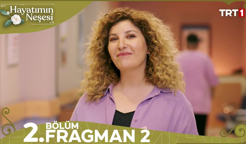 Hayatımın Neşesi 2. Bölüm 2. fragmanı İzleyin: TRT 1 Hayatımın Neşesi fragmanı izle