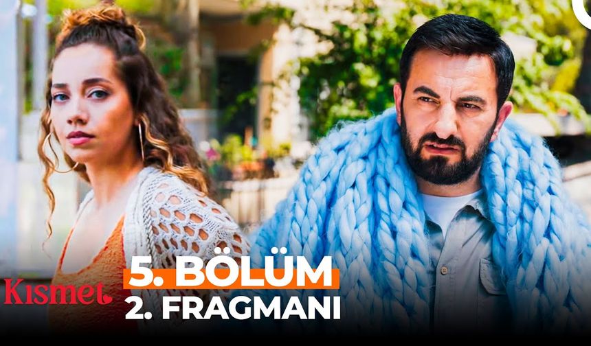 Kısmet 5. Bölüm 2.fragmanı İzleyin: Kısmet fragmanı izle