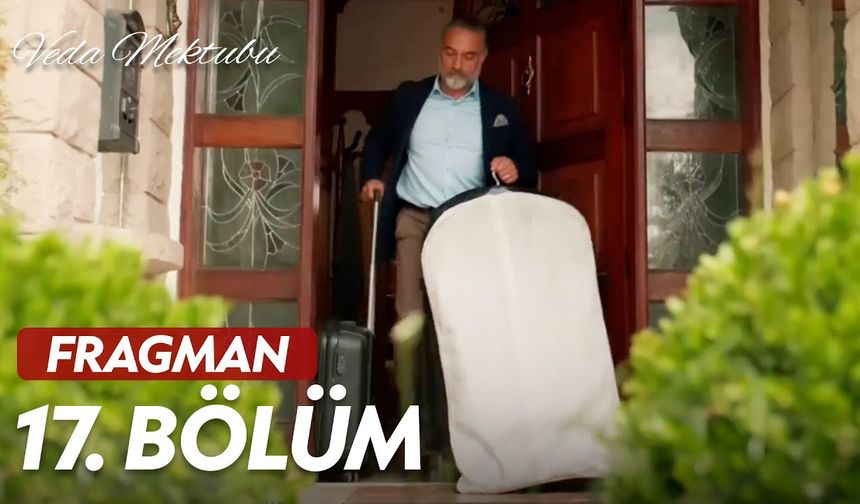 Veda Mektubu 17. Bölüm fragmanı İzleyin: Kanal D Veda Mektubu yeni bölüm fragmanı izle