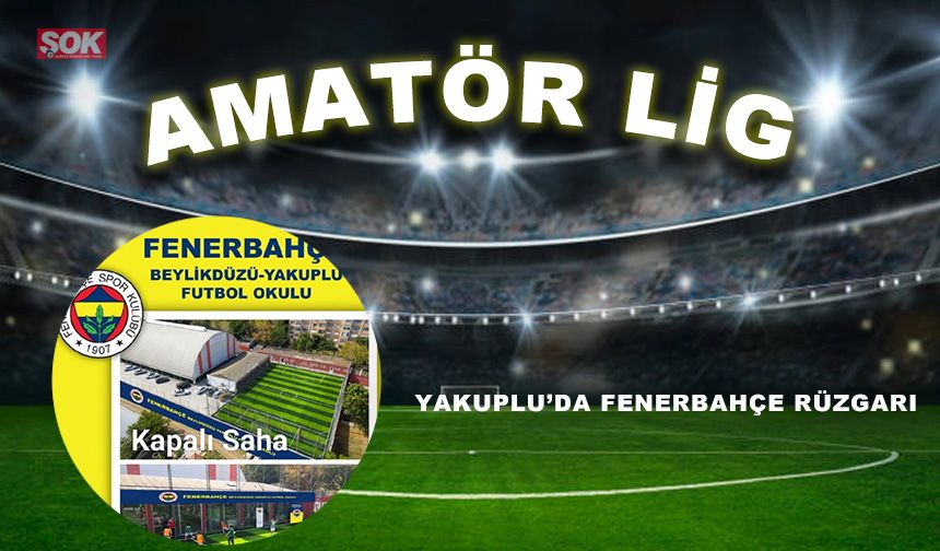 Yakuplu’da Fenerbahçe rüzgarı