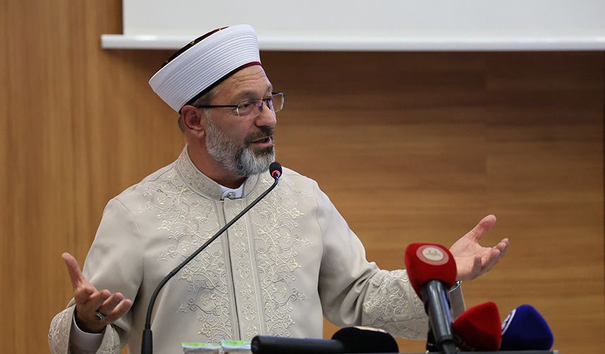 Diyanet İşleri Başkanı Erbaş'tan çarpıcı açıklama!