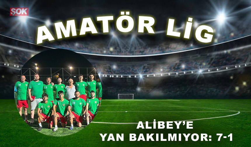 Alibey’e yan bakılmıyor: 7-1