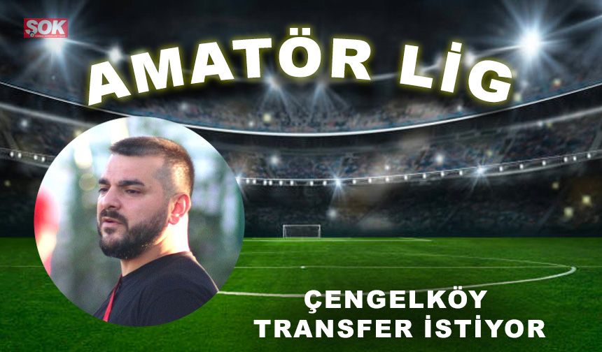 Çengelköy transfer istiyor