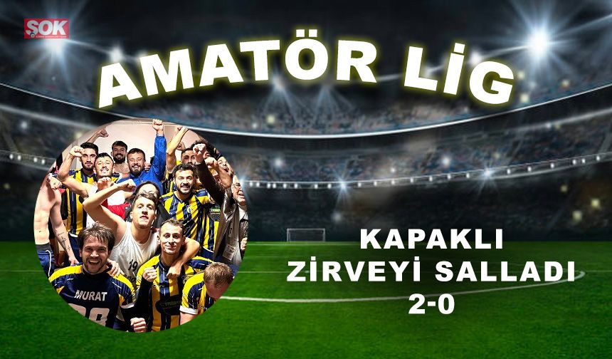 Kapaklı zirveyi salladı: 2-0