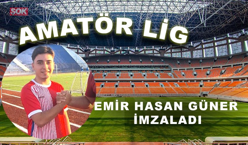 Emir Hasan Güner imzaladı
