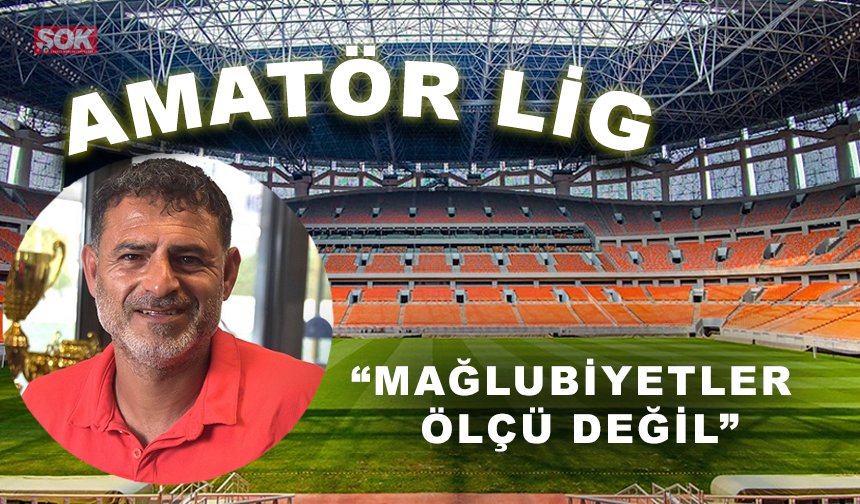 “Mağlubiyetler ölçü değil”