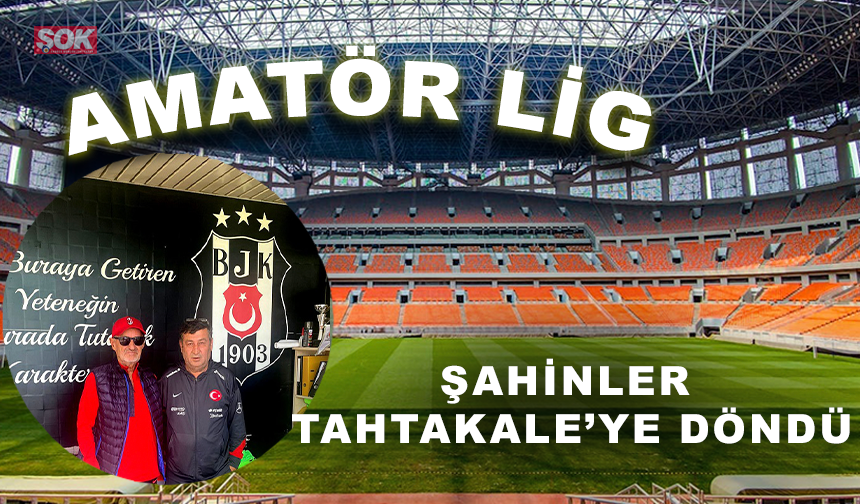 Şahinler Tahtakale’ye döndü