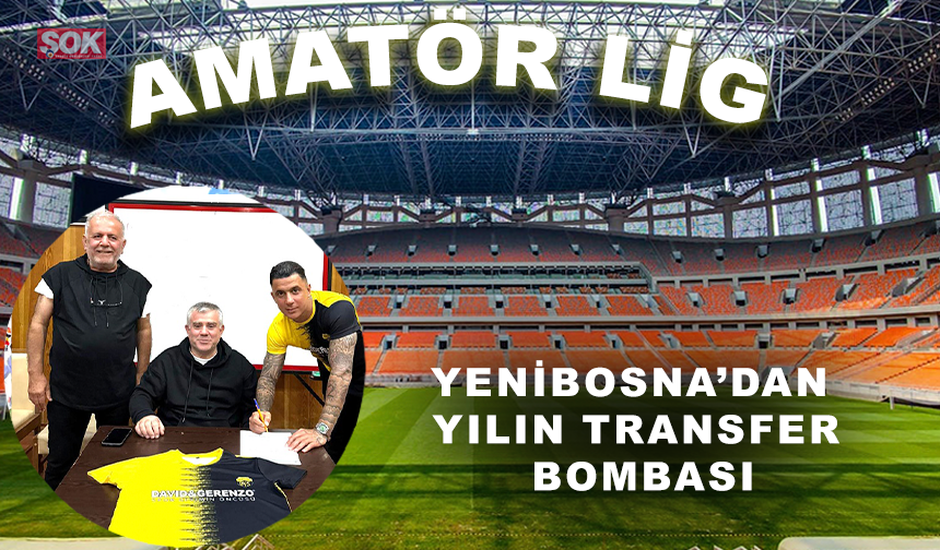 Yenibosna’dan yılın transfer bombası