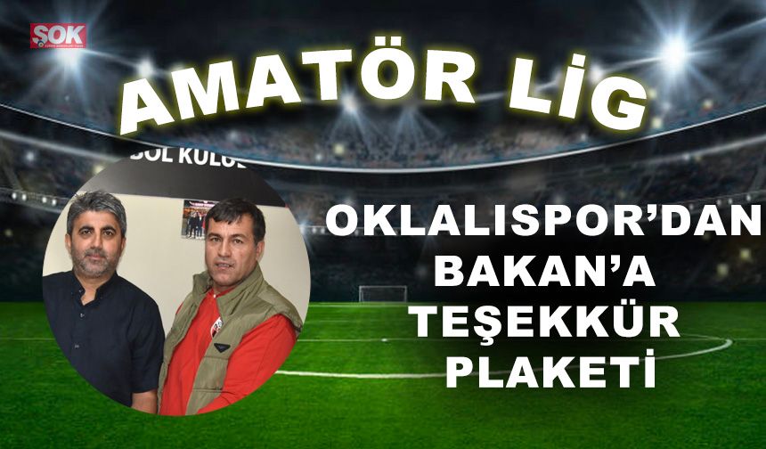 Oklalıspor’dan Bakan’a teşekkür plaketi