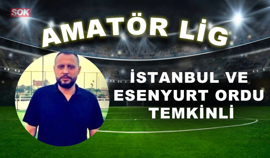 İstanbul ve Esenyurt Ordu temkinli