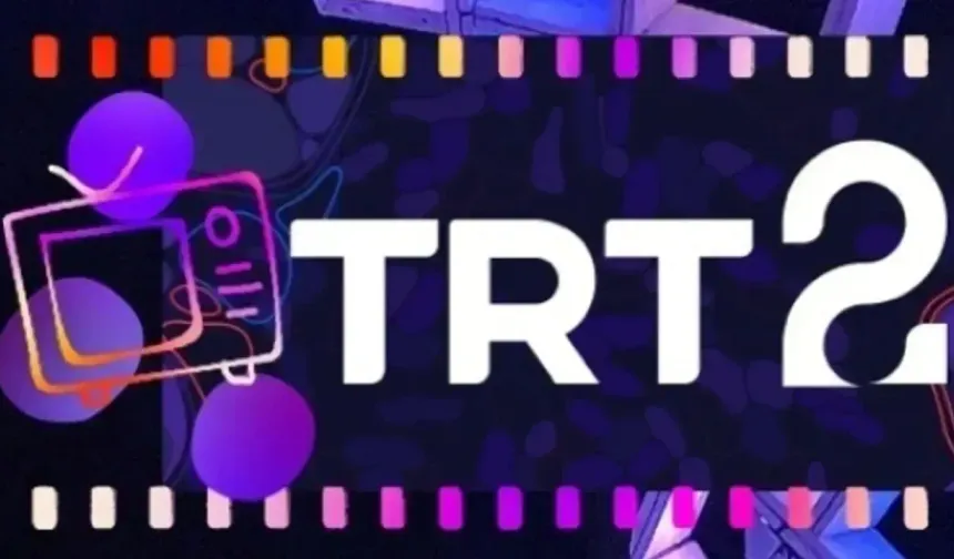 TRT 2 Mayıs seçkisini açıkladı! İşte ekrana gelecek tüm filmler
