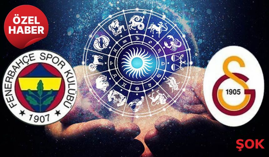 Fenerbahçe - Galatasaray derbisine astrolojik bomba: Hangi oyuncu gol atacak?