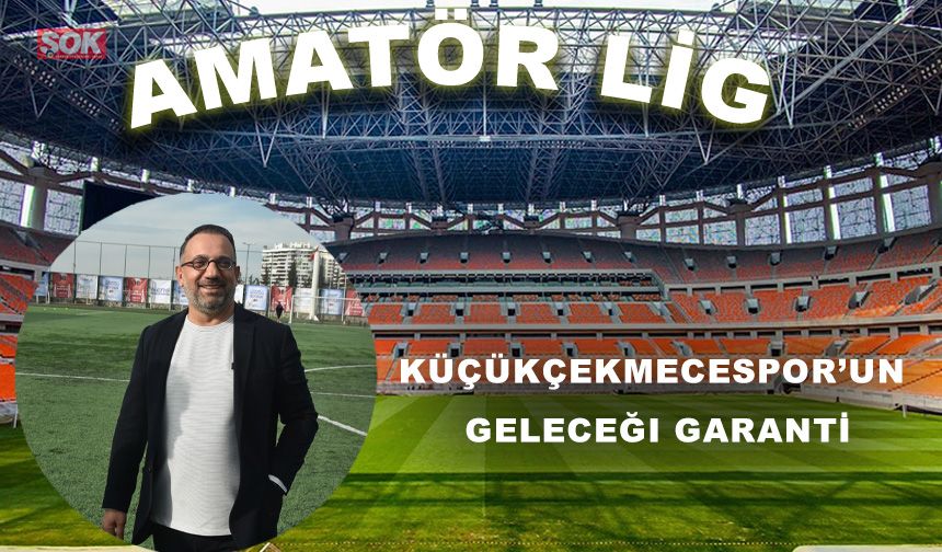 Küçükçekmecespor’un geleceği garanti