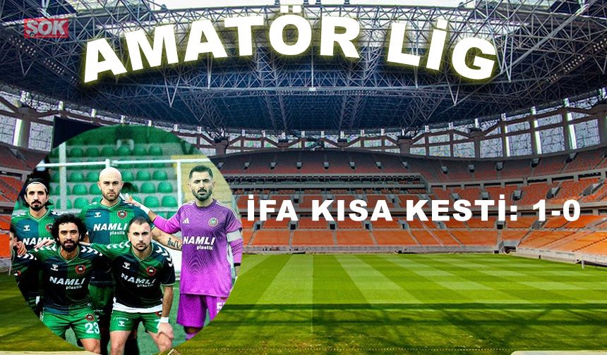 İFA kısa kesti: 1-0