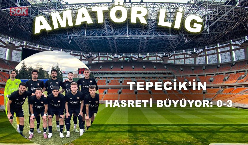 Tepecik’in hasreti büyüyor: 0-3