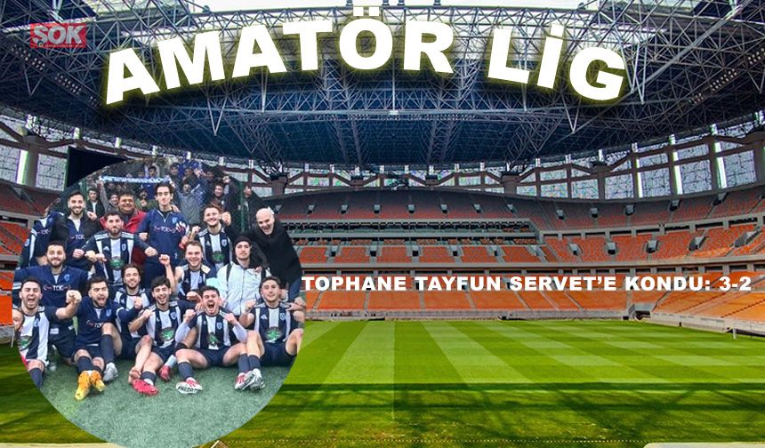 Tophane Tayfun Servet’e kondu: 3-2