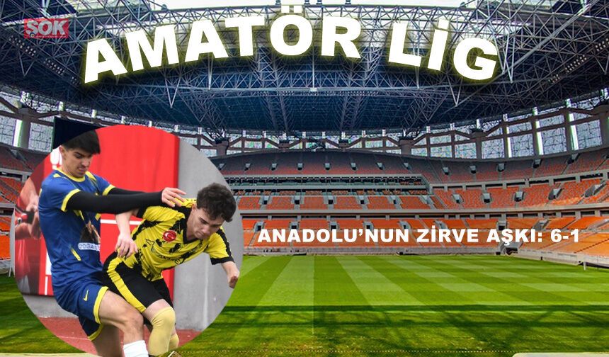Anadolu’nun zirve aşkı: 6-1