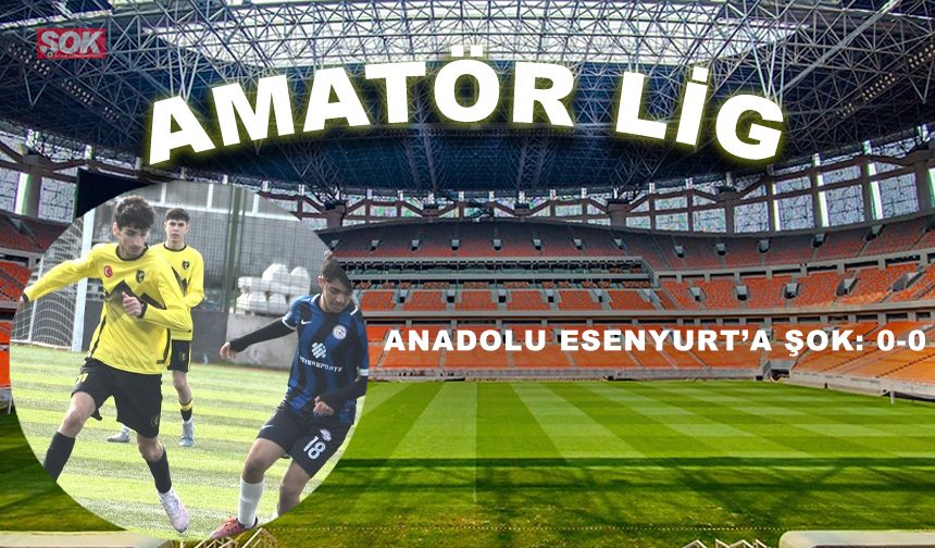 Anadolu Esenyurt’a şok: 0-0