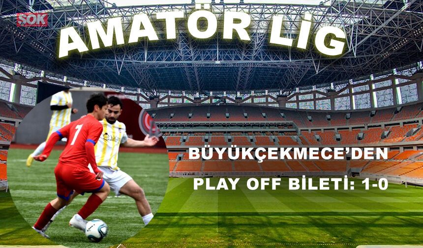 Büyükçekmece’den Play Off bileti: 1-0