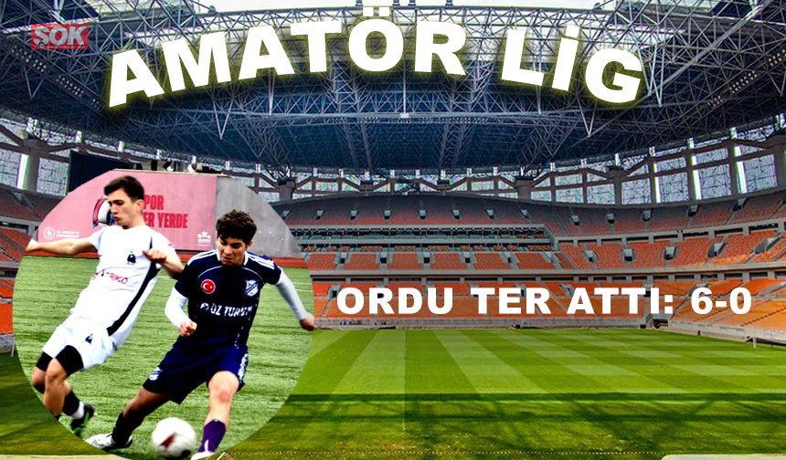Ordu ter attı: 6-0