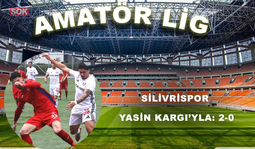Silivrispor Yasin Kargı’yla: 2-0