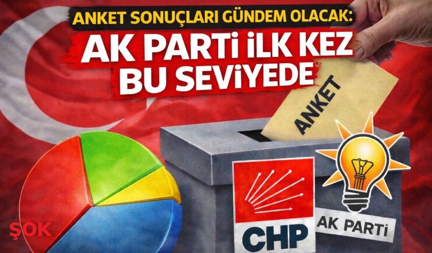 Anket sonuçları gündem olacak: AK Parti ilk kez bu seviyede
