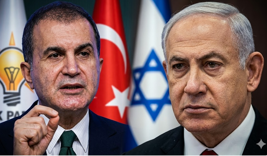 Ömer Çelik’ten Netanyahu’ya sert mesaj: 'Soykırım şebekesinin başında o var'