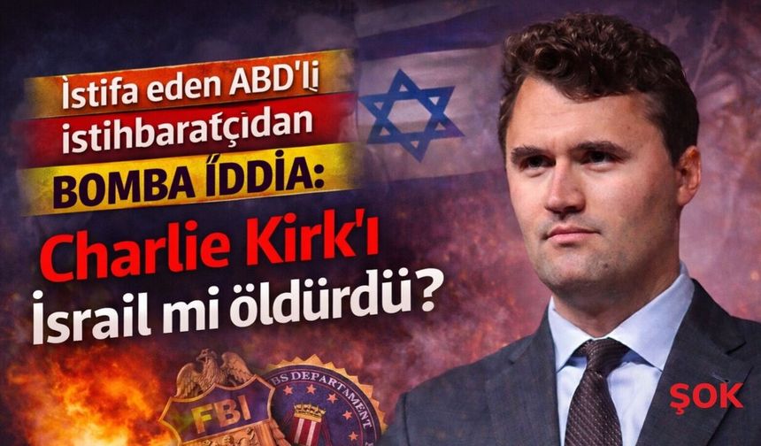 İstifa eden ABD’li istihbaratçıdan bomba iddia: Charlie Kirk'i İsrail mi öldürdü?