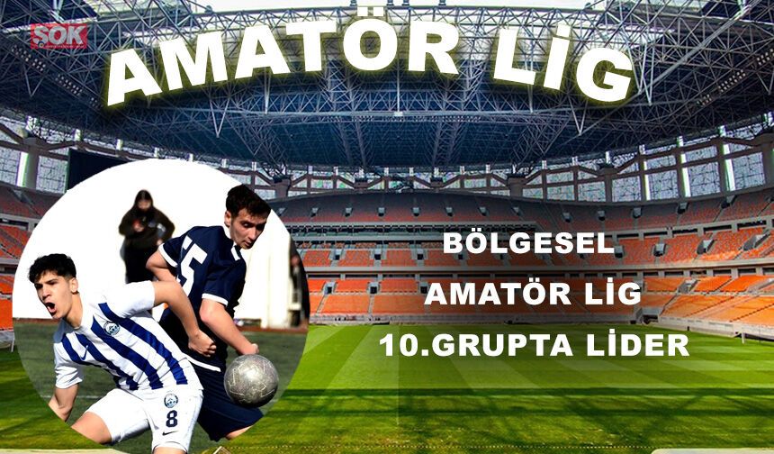 Bölgesel Amatör Lig 10.Grupta lider