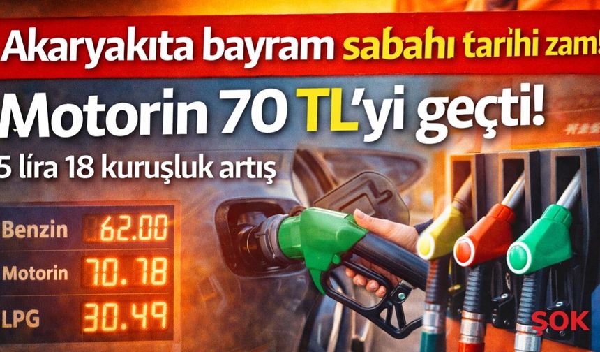 Bayram sabahı şok zam! Motorin 70 TL’yi geçti