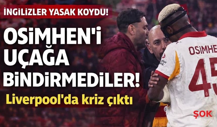 Osimhen’i uçağa bindirmediler! Liverpool’da kriz çıktı