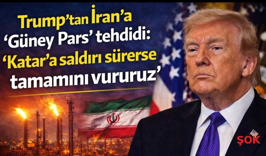 Trump’tan İran’a “Güney Pars” tehdidi: “Katar’a saldırı sürerse tamamını vururuz”
