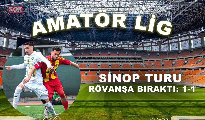 Sinop turu rövanşa bıraktı: 1-1