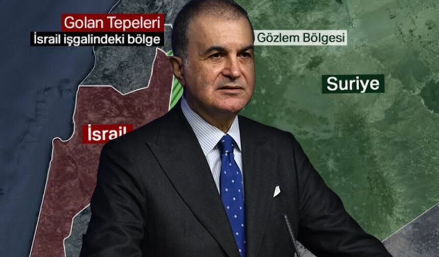Ömer Çelik'ten İsrail'in Suriye operasyonlarına ilişkin açıklama: "Kabul edilemez"