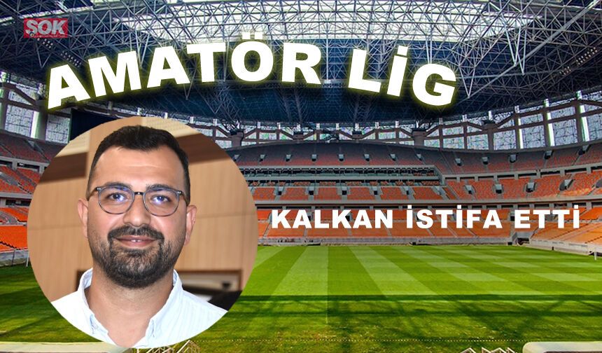 Kalkan istifa etti