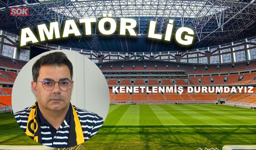 Kenetlenmiş durumdayız