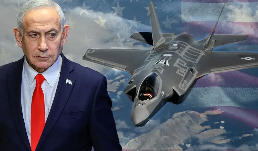 Netanyahu’dan F-35 paniği: "Türkiye'ye satış Orta Doğu'da güç dengesini yok eder!"